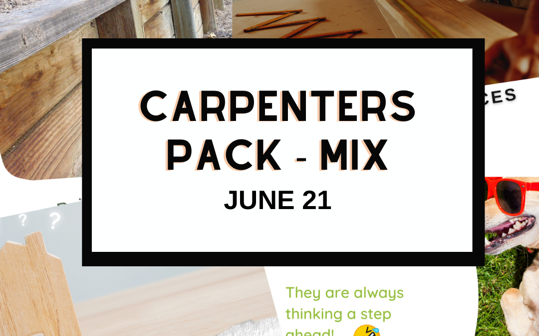 Carpenters Pack – June 2021